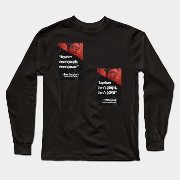 Fred Hampton Quote Classic Long Sleeve T-Shirt by PosterpartyCo